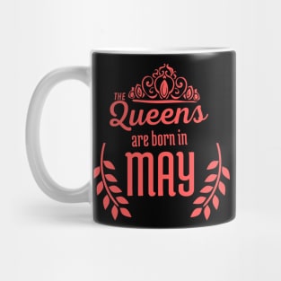 The Queens are Born in may Mug